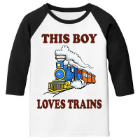 This Boy Loves Trains Gift Train Wagon Lover Youth 3/4 Sleeve | Artistshot