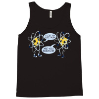 I Lost An Electron Are You Positive T Shirt Gift T Shirt Tank Top | Artistshot