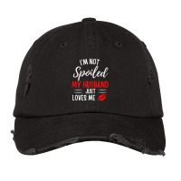 Womens I'm Not Spoiled My Husband Just Loves Me Wife Vintage Cap | Artistshot