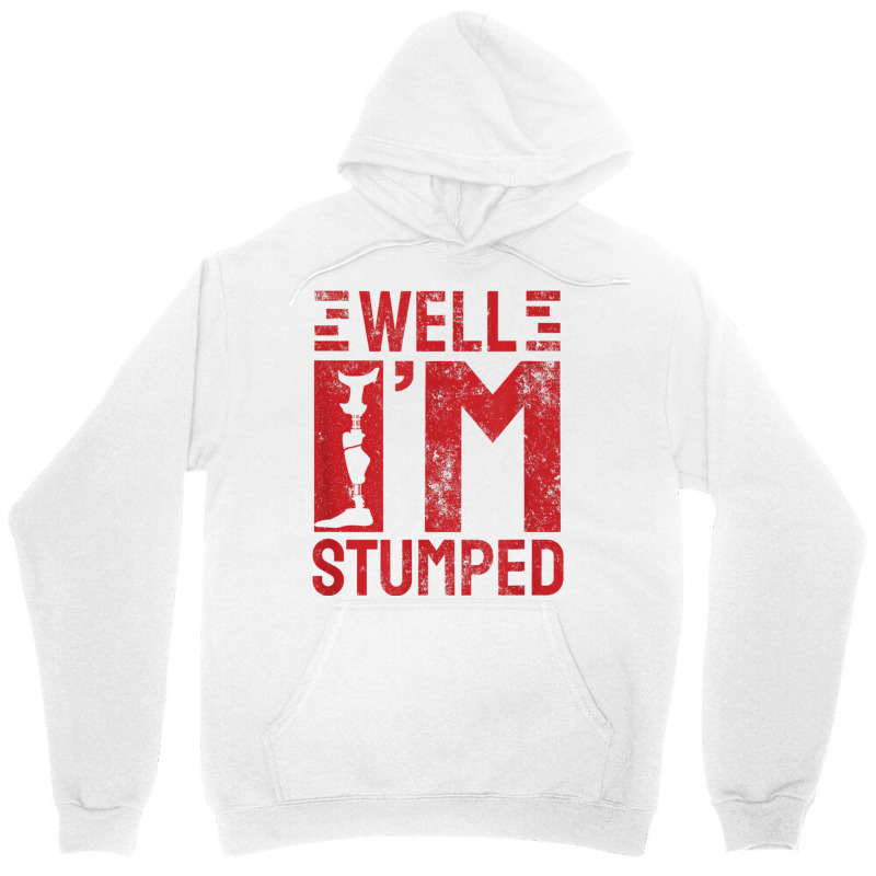 Funny Well I'm Stumped Prosthetic Leg Amputee T Shirt Unisex Hoodie by cm-arts | Artistshot