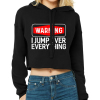 Parkour Warning I Jump Over Everything Free Running T Shirt Cropped Hoodie | Artistshot