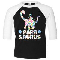 Parasaurus Paraprofessional Paraeducator Teacher Dinosaur T Shirt Toddler 3/4 Sleeve Tee | Artistshot