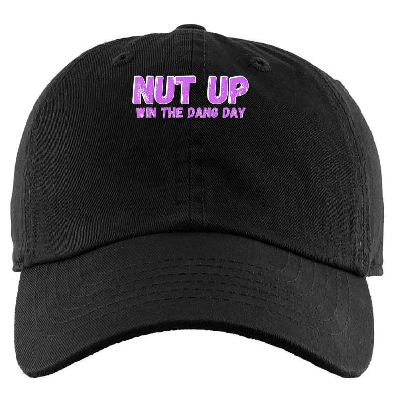 Nut Up And Win The Dang Day T Shirt Kids Cap | Artistshot