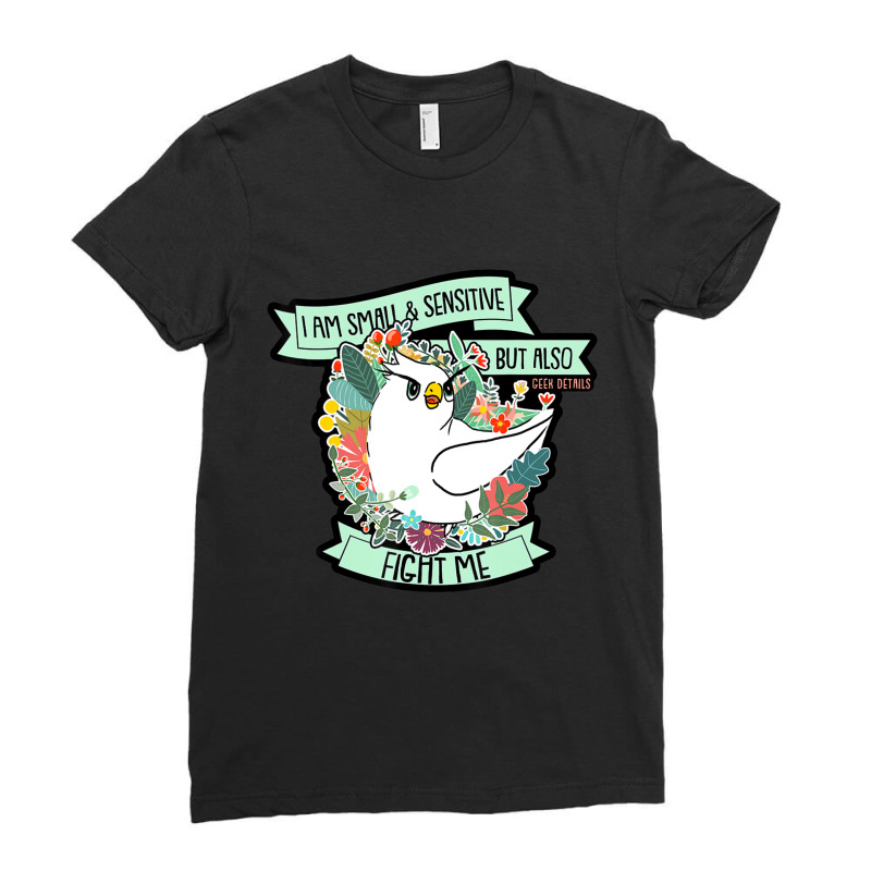 I Am Small And Sensitive But Also Fight Me Ladies Fitted T-Shirt by Sheppard Karena | Artistshot