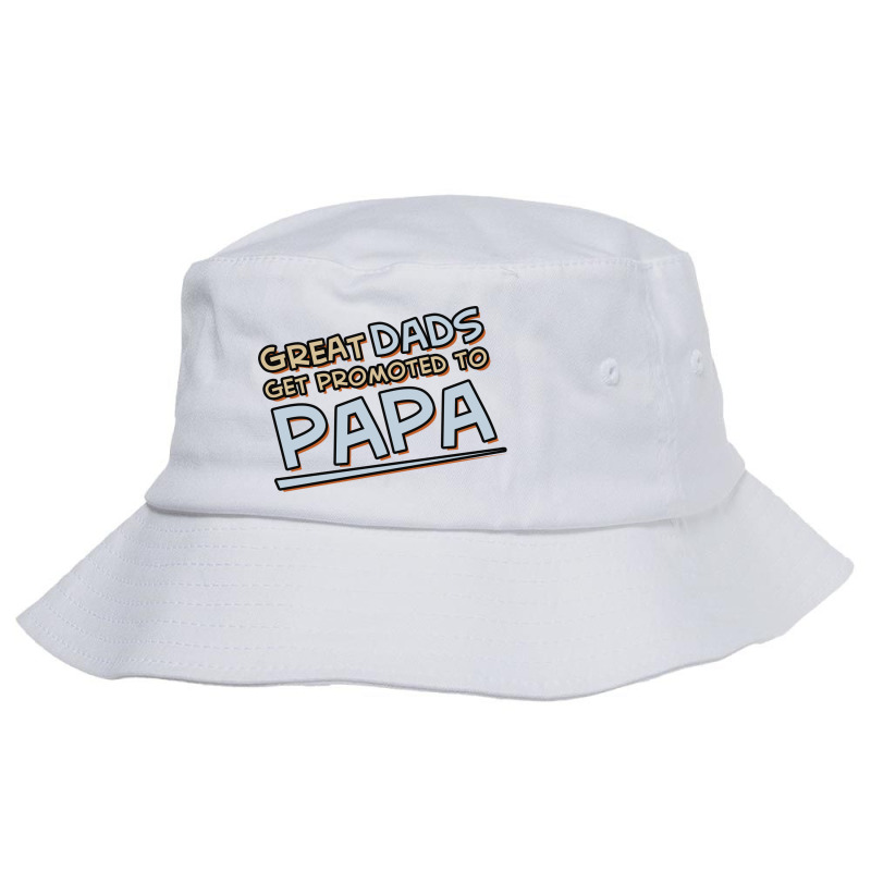 Great Dads Get Promoted To Papa Bucket Hat | Artistshot