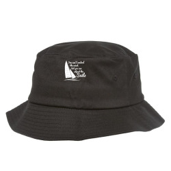 you can't control wind but adjust the sails Bucket Hat | Artistshot