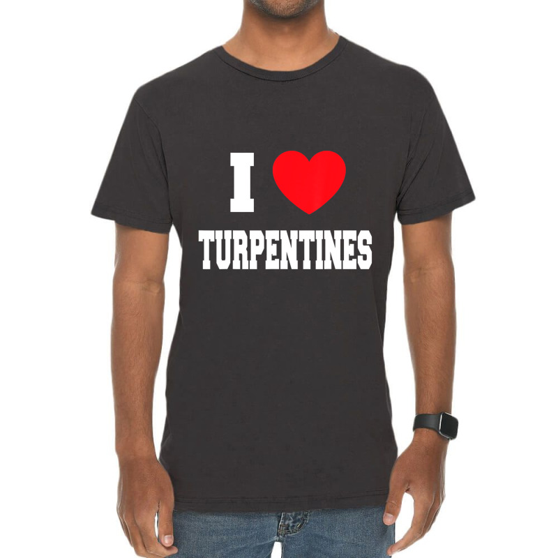 I Love Turpentines Vintage T-shirt | Artistshot