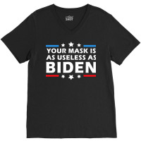 Mens Your Mask Is As Useless As Joe Biden Sucks Funny Political T Shir V-neck Tee | Artistshot