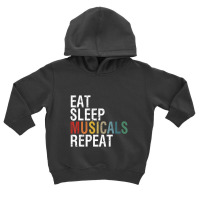 Eat Sleep Musicals Repeat Theatre Life Drama Theater Toddler Hoodie | Artistshot