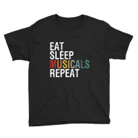 Eat Sleep Musicals Repeat Theatre Life Drama Theater Youth Tee | Artistshot