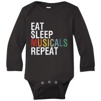 Eat Sleep Musicals Repeat Theatre Life Drama Theater Long Sleeve Baby Bodysuit | Artistshot