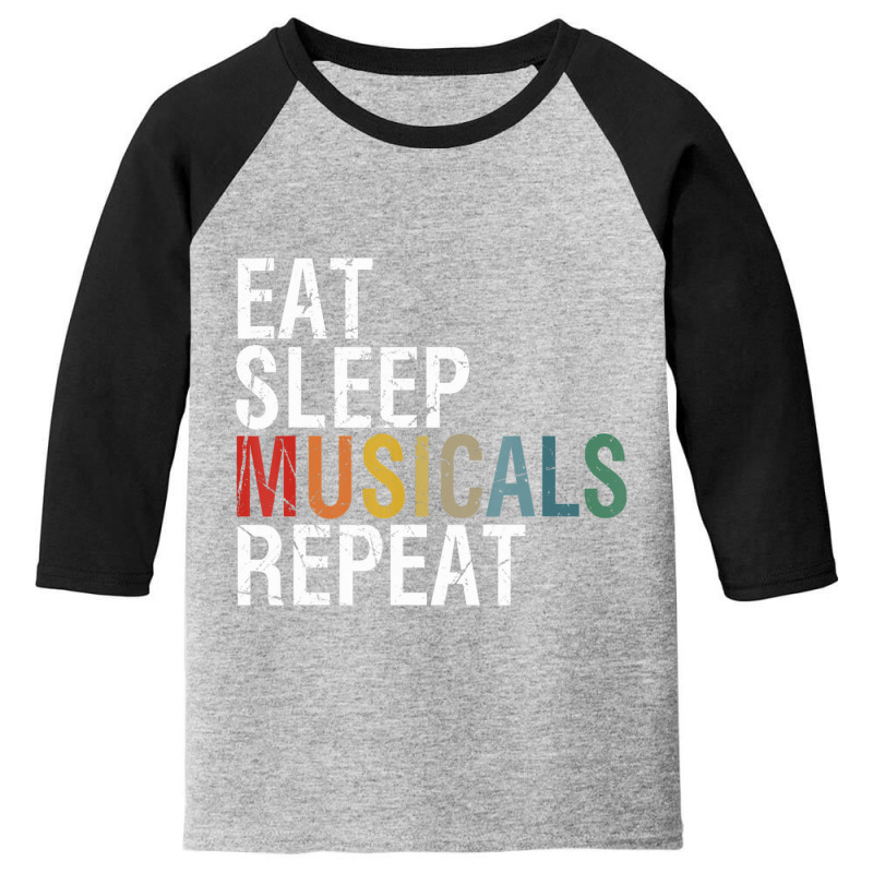 Eat Sleep Musicals Repeat Theatre Life Drama Theater Youth 3/4 Sleeve by Kosdapen517 | Artistshot