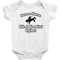 Save A Horse, Ride A Biomedical Engineer Baby Bodysuit | Artistshot