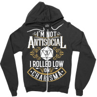 Not Antisocial, Rolled Low Charisma Funny Rpg Loves Dragons T Shirt Zipper Hoodie | Artistshot