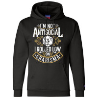 Not Antisocial, Rolled Low Charisma Funny Rpg Loves Dragons T Shirt Champion Hoodie | Artistshot