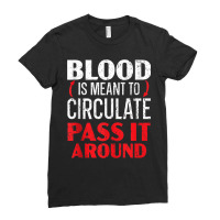 Blood Is Meant To Circulate Pass It Around Phlebotomist Tank Top Ladies Fitted T-shirt | Artistshot