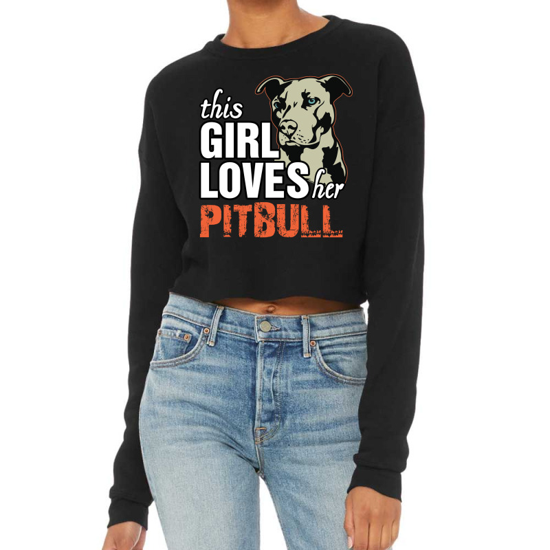 This Girl Loves Pitbull Cropped Sweater by tshiart | Artistshot