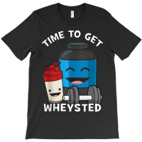 Time To Get Wheysted Protein Shake Cartoon Gym T-shirt | Artistshot