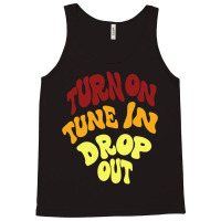 Timothy Leary Turn On Tune In Drop Out Tank Top | Artistshot