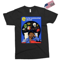 E Is For Existential Dread Exclusive T-shirt | Artistshot