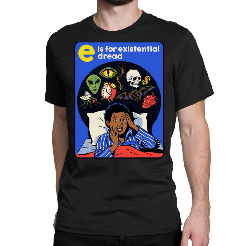 E Is For Existential Dread Classic T-shirt by cm-arts | Artistshot