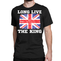 Long Live The King England Uk British Crown Support Flag T Shirt Classic T-shirt | Artistshot