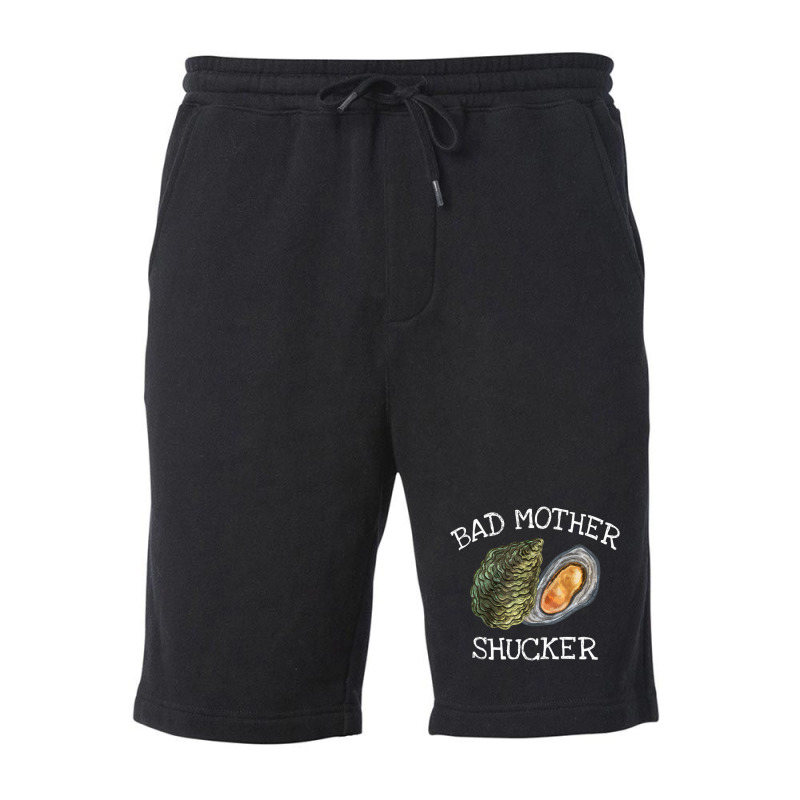 Bad Mother Shucker Oyster Shucking Humor Quote Fleece Short | Artistshot