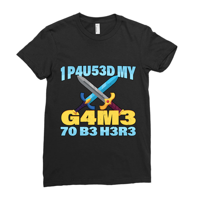 I Paused My Game To Be Here Mmo Rpg Gift Ladies Fitted T-Shirt by LUISRIVER | Artistshot