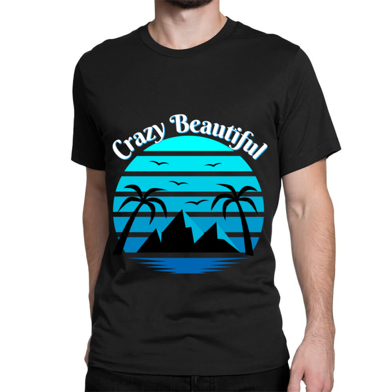 Crazy Beautiful Premium Classic T-shirt by ERNIEHERNANDEZ | Artistshot