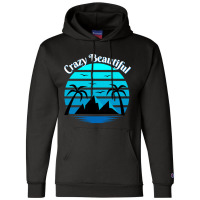 Crazy Beautiful Premium Champion Hoodie | Artistshot