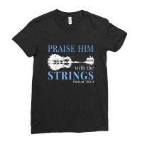 Praise Him With The Strings Ladies Fitted T-shirt | Artistshot