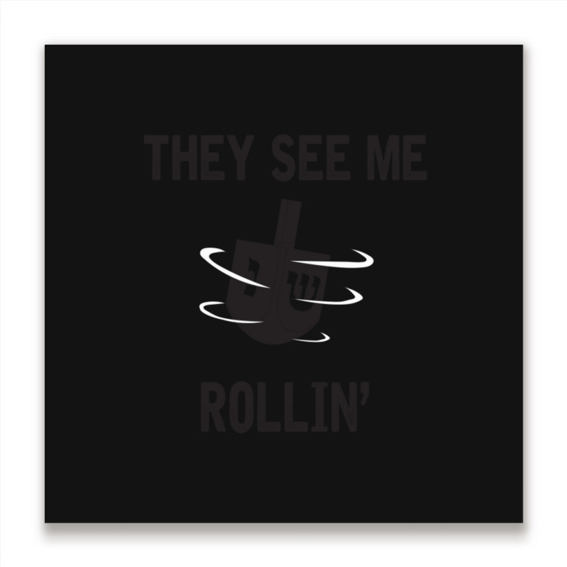 Hanukkah 2020 Dreidel Game Gift They See Me Rollin_ Jewish T-shirt Metal Print Square | Artistshot