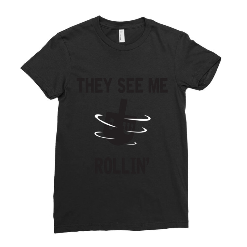 Hanukkah 2020 Dreidel Game Gift They See Me Rollin_ Jewish T-shirt Ladies Fitted T-shirt | Artistshot