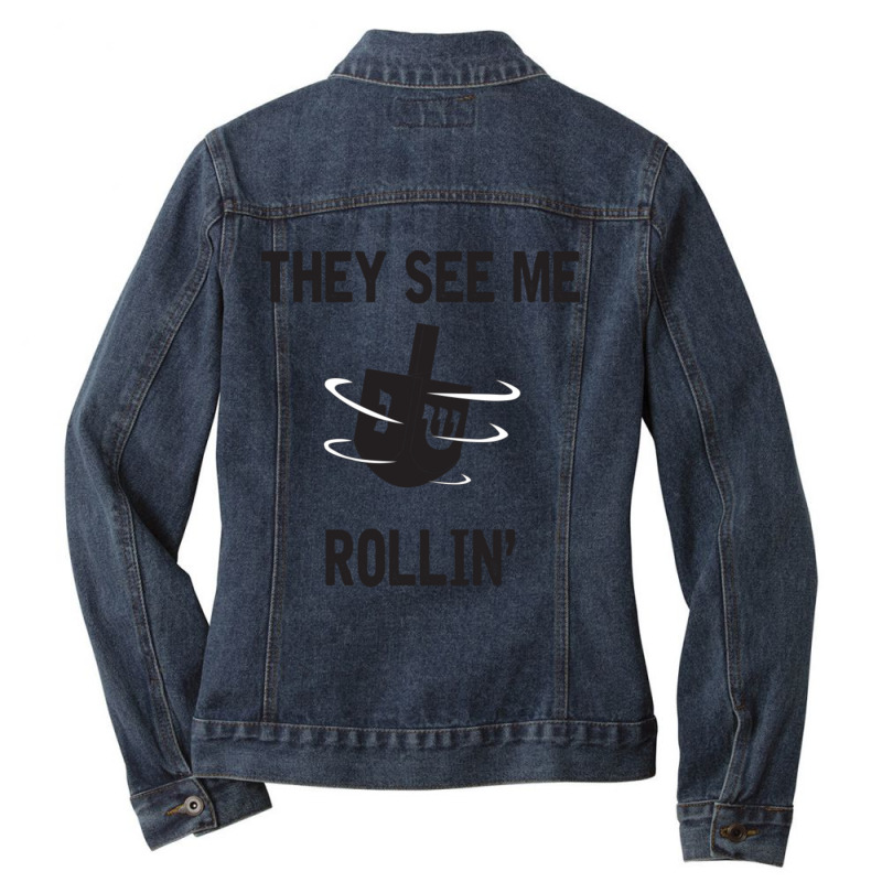 Hanukkah 2020 Dreidel Game Gift They See Me Rollin_ Jewish T-shirt Ladies Denim Jacket | Artistshot