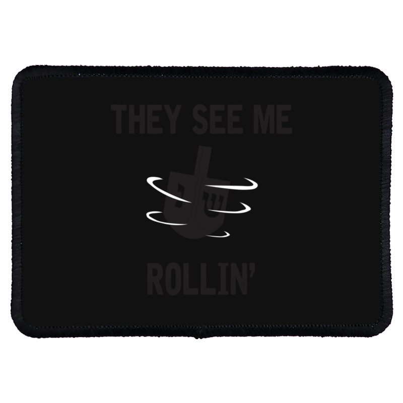 Hanukkah 2020 Dreidel Game Gift They See Me Rollin_ Jewish T-shirt Rectangle Patch | Artistshot