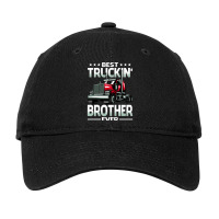 Best Truckin' Brother Ever Big Rig Trucker Father's Day Pullover Hoodi Adjustable Cap | Artistshot