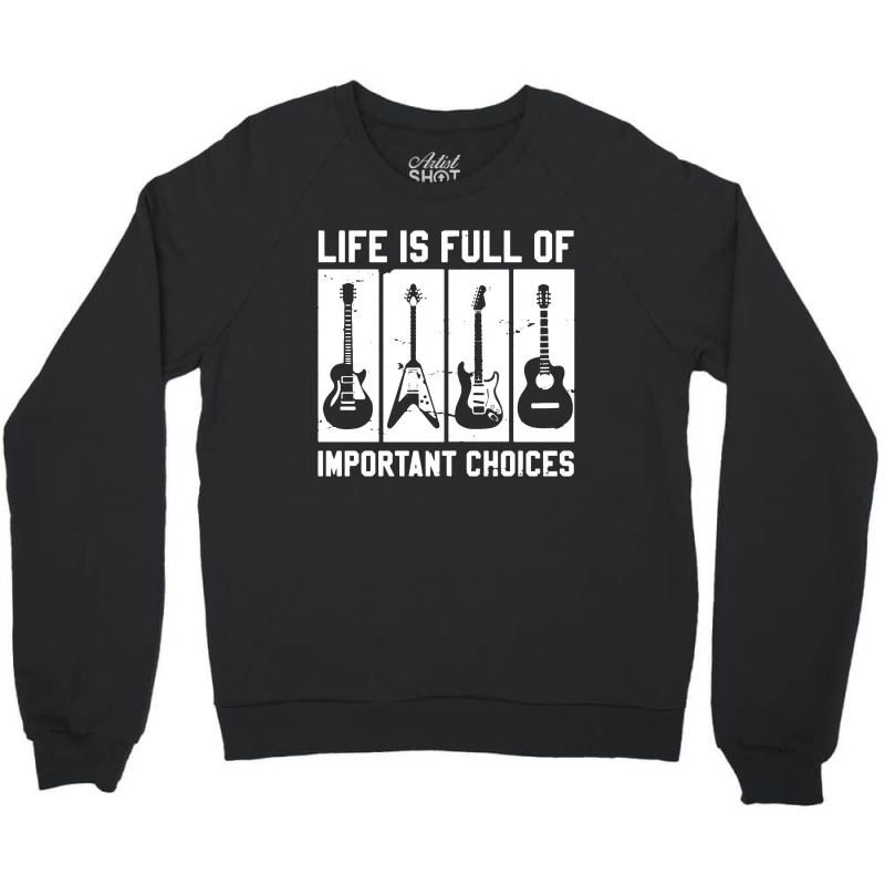 Life Is Full Of Important Choices Crewneck Sweatshirt by atereabag | Artistshot