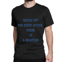 Watch Out For Every Action There Is A Reaction - Tinder Swindler Show  Classic T-shirt | Artistshot