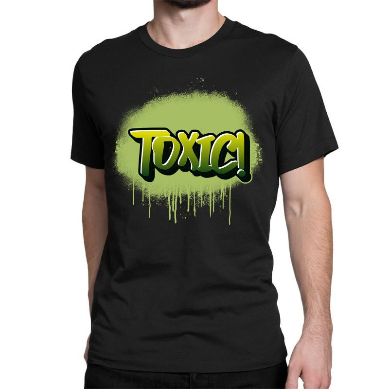 Toxic Graffiti, Toxic Graffiti Art, Toxic Graffiti Vintage, Toxic Graf Classic T-shirt by SHQINDIO | Artistshot