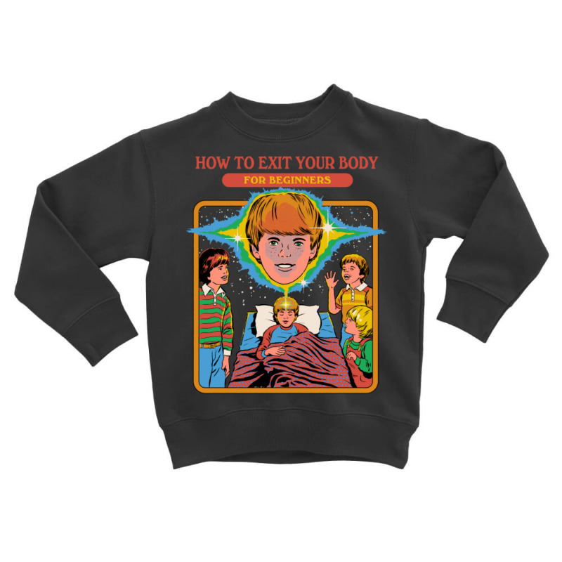 How To Exit Your Body Toddler Sweatshirt by cm-arts | Artistshot