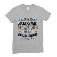 Funny Donate Life Be An Organ Donor  Cute Donation Gift Ladies Fitted T-shirt | Artistshot