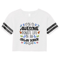 Funny Donate Life Be An Organ Donor  Cute Donation Gift Scorecard Crop Tee | Artistshot