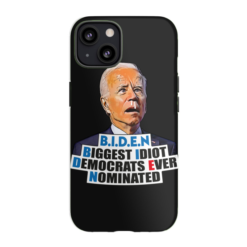 Biden Biggest Idiot Democrats Ever Nominated iPhone 13 Case by cm-arts | Artistshot