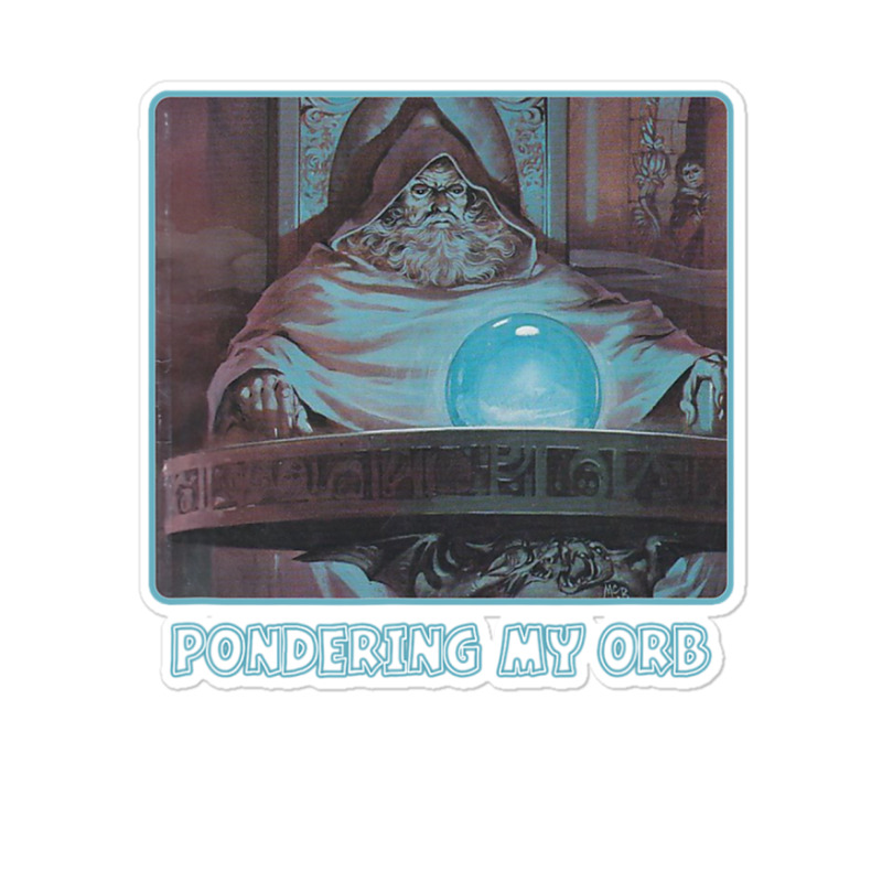 Pondering My Orb Meme T Shirt Sticker | Artistshot