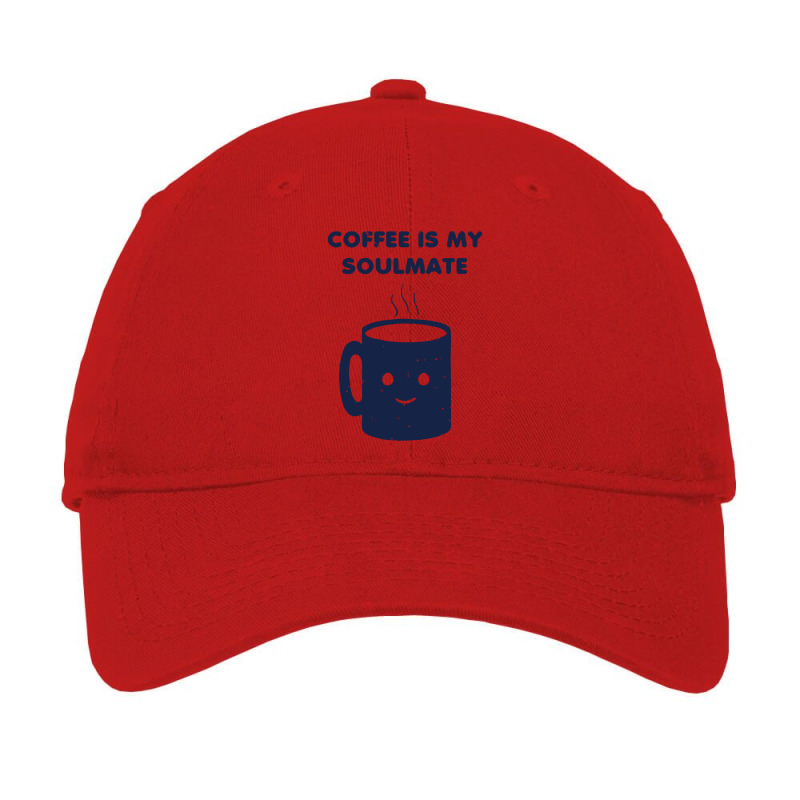 Coffee Is My Soulmate Adjustable Cap by danukembar | Artistshot