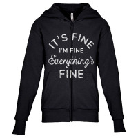 Its Fine Im Fine Everythings Fine Long Sleeve T Shirt Youth Zipper Hoodie | Artistshot