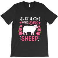 Sheep Just A Girl Who Loves Sheep Gift For Sheep Lovers T-shirt | Artistshot