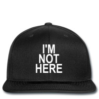 I'm Not Here Printed Hat | Artistshot