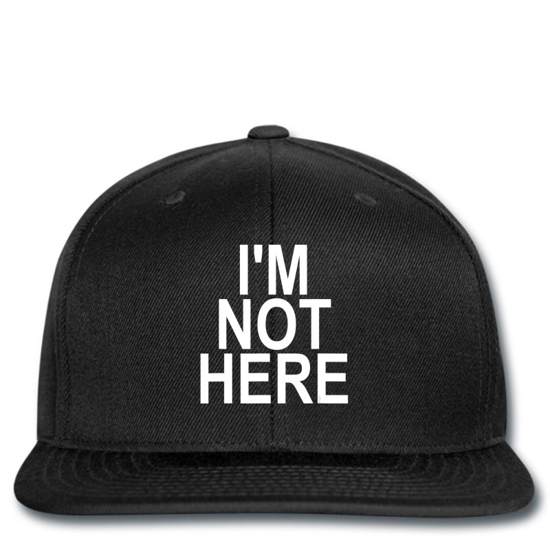 I'm Not Here Printed Hat | Artistshot