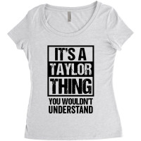 It's A Taylor Thing You Wouldn't Understand Women's Triblend Scoop T-shirt | Artistshot